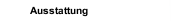 Ausstattung